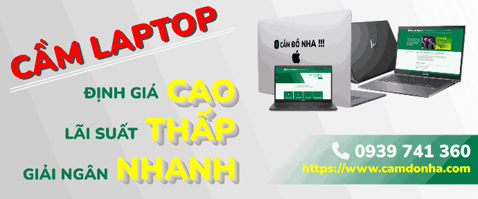 Cầm laptop nhanh chóng tại Cần Thơ, định giá cao, giải ngân nhanh